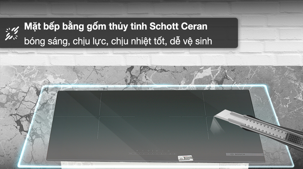 Mặt kính - Bếp từ đôi lắp âm Bosch PPI8256EVN Mặt kính - Bếp từ đôi lắp âm Bosch PPI8256EVN